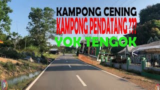 Kampong Cening Nak Tengok. Kampong Pendatang? Daik Lingga | KEPRI