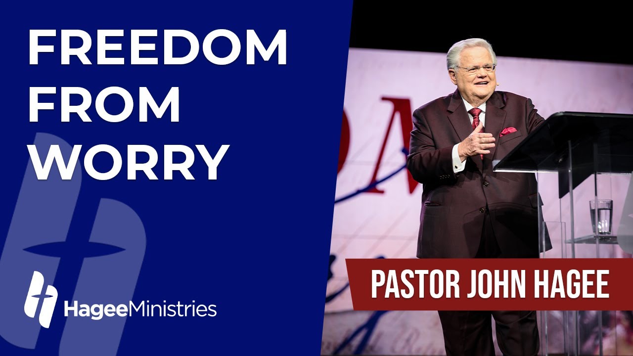 Pastor John Hagee Freedom From Worry Bible Portal