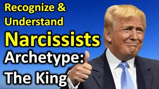 How to understand narcissists: The archetypal King in 10 Points [Narcissism or Narcissistic PD]