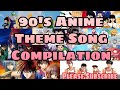 90's Anime Theme Song Compilation