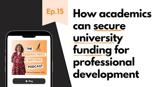 Episode 15 - How academics can secure university funding for professional development