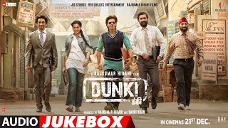 Dunki - Audio Jukebox | Full Album | Shah Rukh Khan | Rajkumar Hirani | Pritam | Taapsee Pannu