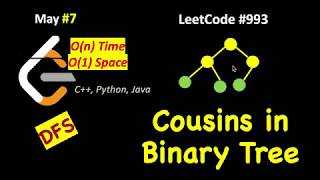 Cousins in Binary Tree | LeetCode 169 | C++, Java, Python | May LeetCoding Day 7