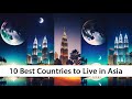 Top 10 Best Countries to Live in Asia Revealed | 2023