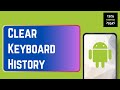 How to Delete or Clear Keyboard History on Android [Easy-Guide]