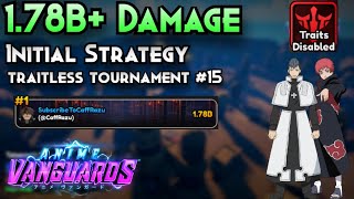 [TRAITLESS] 1.78B+ Dmg Initial Strat In Tournament 15 | Anime Vanguards