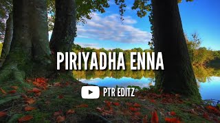 💖💖 Piriyadha enna 😍 || Pattas || Whatsapp status || PTR editz