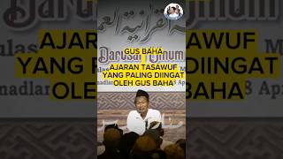 Gus Baha: Ajaran Tasawuf Yang Paling Saya Kenang