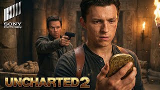 UNCHARTED 2 (2026) Tom Holland & Mark Wahlberg