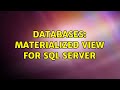 Databases: Materialized View for SQL Server