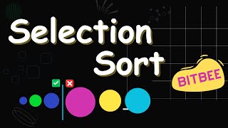 Selection Sort Algorithm | Animation | Time complexity | Java | Python | Bitbee