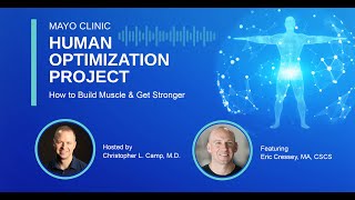 Mayo Clinic Human Optimization Project: How to Build Muscle & Get Stronger E35