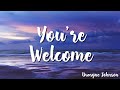 Dwayne Johnson -  You're Welcome ( Lyrics)