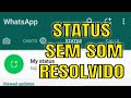 Áudio do status do whatsapp não funciona, como resolver