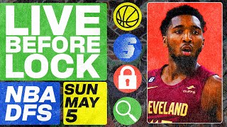 NBA DFS Live Before Lock (Sunday 5/5/24) | DraftKings & FanDuel NBA Lineups