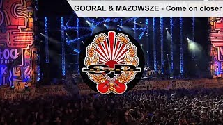 GOORAL \u0026 MAZOWSZE - Come on closer [DVD PROMO]