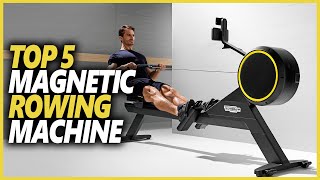 Best Magnetic Rowing Machine 2022 - Top 5 Magnetic Rowing Machine To Get In Shape