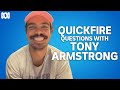 Tony Armstrong fires through the Quickfire challenge | Quickfire Questions