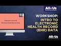 Intro to Electronic Health Record (EHR) Data | Workshop