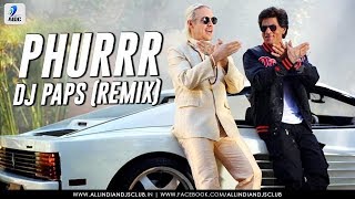 PHURRR | Remix | DJ Paps | Shah Rukh Khan | Anushka | Diplo & Pritam