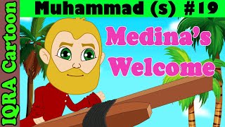 Medina's welcome | Muhammad  Story Ep 19 || Prophet stories for kids :  iqra cartoon Islamic cartoon