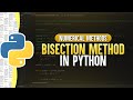 Bisection Method In Python | Numerical Methods