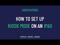 How to Set up Kiosk Mode on an iPad