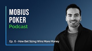 Podcast Ep. 6 - How Bet Sizing Wins More Money