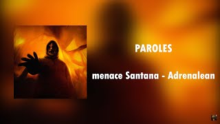 menace Santana - Adrenalean | Paroles