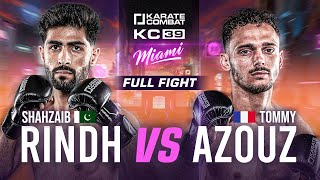 FULL FIGHT: Shahzaib Rindh vs Tommy Azouz | Karate Combat 39
