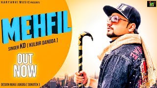 KD DesiRock | Mehfil ( Official Video ) Kulbir Danoda | New Haryanvi Songs Haryanvai | Haryanvi