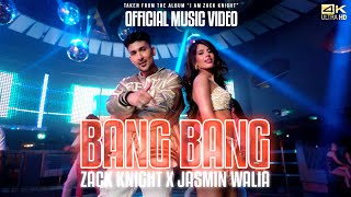 Zack Knight | Jasmin Walia - BANG (Official Music Video)