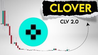 CLV Price Prediction. Clover 2.0 updates