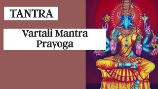 Tantra 26 - Vartali Mantra Prayoga