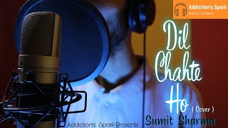 SUMIT- DIL CHAHTE HO | COVER | JUBIN NAUTIYAL | SPARK TUNES |