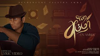 En Amma | Official Lyric Video | Andrew Arun | Amar Geeth | Lenin | Cynthia Gennet