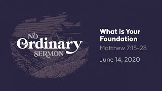 What is Your Foundation? | No Ordinary Sermon | Brentwood Baptist Church