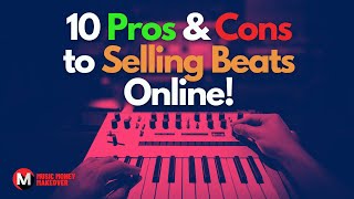10 Pros and Cons to selling beats online