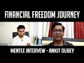 Financial Freedom Journey - Mentee Interview - Ankit Dubey - stock market mentorship