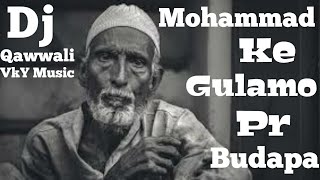 Dj Qawwali | Mohammad_Ke_Ghulamon_Par_Budhapa_Aa_Nahi_Sakta._VkY Music