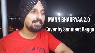Mann Bharryaa 2.0 | Shershaah | Cover by Sanmeet Bagga