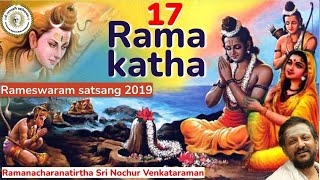 Rama Katha 17 | Sri Nochur Swami | Srimad Ramayana mahayajnam -Rameswaram 2019 (Tamil).