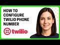 How to Configure Twilio Phone Number