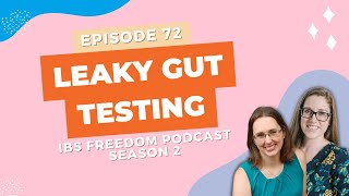 Leaky Gut Testing - IBS Freedom Podcast #172