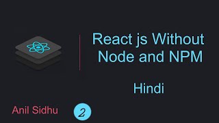 react tutorial in Hindi #2 React js without NPM | React CDN