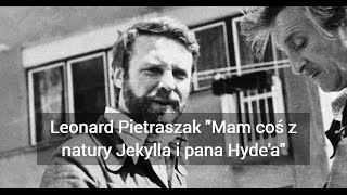 Leonard Pietraszak (zm. 2023) - Mam coś z natury Jekylla i pana Hyde'a [aktor, wspomnienia]