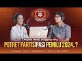 August Mellaz (Anggota KPU): Potret Partisipasi Pemilu 2024..? #PodcastKPURI KPU RI Episode 70