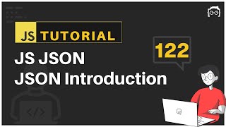 #122 JavaScript Bangla Tutorial | JS JSON | Introduction to JSON