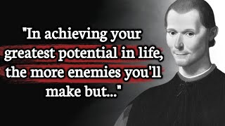 Niccolo Machiavelli's Quotes which are better Known in Youth to not to Regret in Old Age