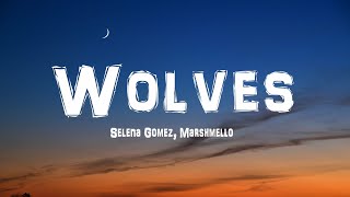 Selena Gomez, Marshmello - Wolves (Lyrics)